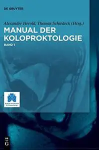 Manual der Koloproktologie / Manual der Koloproktologie Band 1, Bd.1: Herausgegeben