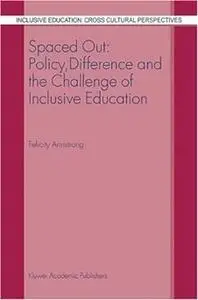 Spaced Out: Policy, Difference and the Challenge of Inclusive Education