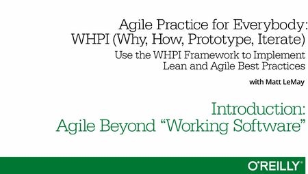 An Agile Practice for Everybody—WHPI (Why, How, Prototype, Iterate)