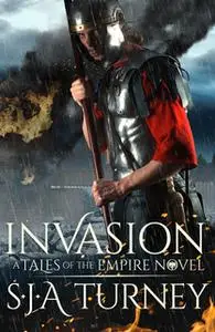 «Invasion» by S.J.A. Turney