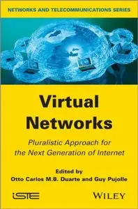 Virtual Networks: Pluralistic Approach for the Next Generation of Internet (repost)