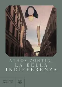 Athos Zontini - La bella indifferenza