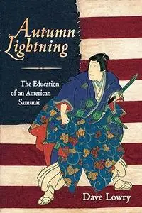 Autumn Lightning: The Education of an American Samurai