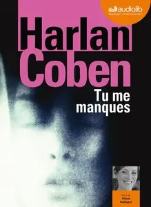 Harlan Coben, "Tu me manques", Livre audio - 1 CD MP3