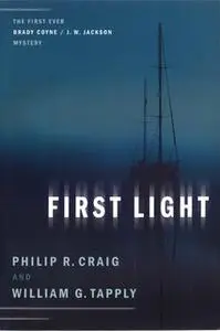 «First Light: The First Ever Brady Coyne / J. W. Jackson Mystery» by William G. Tapply,Philip R. Craig