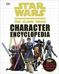 Star Wars the Clone Wars Character Encyclopedia [Repost]