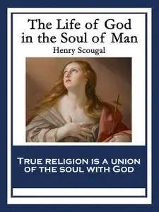 «The Life of God in the Soul of Man» by Henry Scougal