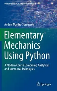 Elementary Mechanics Using Python: A Modern Course Combining Analytical and Numerical Techniques (Repost)