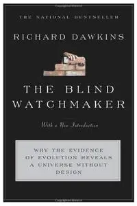 The Blind Watchmaker: Why the Evidence of Evolution Reveals a Universe without Design (Repost)