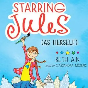 «Starring Jules (As Herself)» by Beth Ain