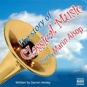 «The Story of Classical Music» by Darren Henley