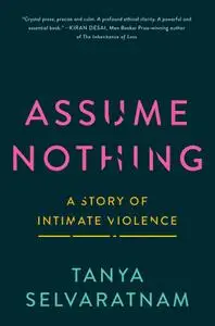 Assume Nothing: A Story of Intimate Violence