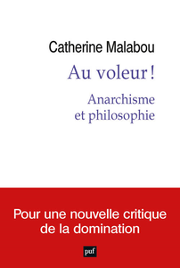 Au voleur ! Anarchisme et Philosophie - Catherine Malabou