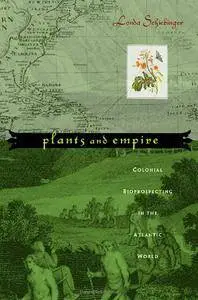 Plants and Empire: Colonial Bioprospecting in the Atlantic World