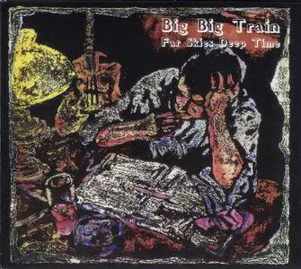 Big Big Train - Far Skies Deep Time (2010) {EP} Repost / New Rip