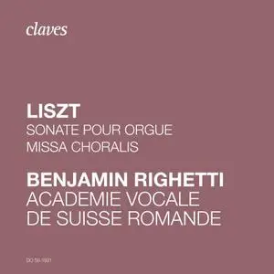 Benjamin Righetti - Franz Liszt: Sonate pour orgue & Missa Choralis (2019)