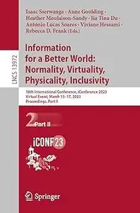 Information for a Better World: Normality, Virtuality, Physicality, Inclusivity: 18th International Conference, iConfere