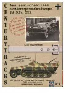 Les semi-chenillés Mittlererpanzerkfraftwagen Sd. Kfz 251 (Centurytracks No.02)