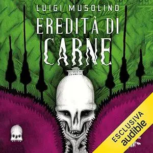 «Eredità di Carne» by Luigi Musolino
