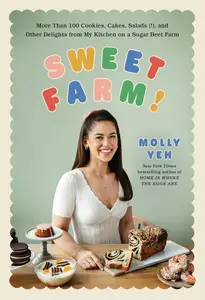 Sweet Farm!: A Delectable Dessert Cookbook with a Whimsical Farmhouse Twist, Indulge in Sweet Farm!