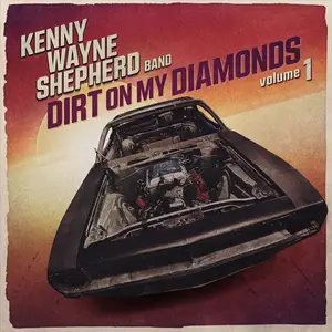 Kenny Wayne Shepherd Band - Dirt On My Diamonds, Vol. 1 (2022)