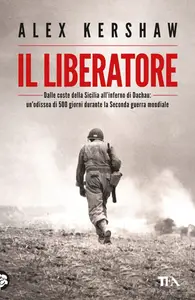 Il liberatore - Alex Kershaw