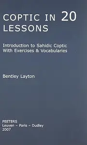 Coptic in 20 Lessons: Introduction to Sahidic Coptic with Exercises and Vocabularies