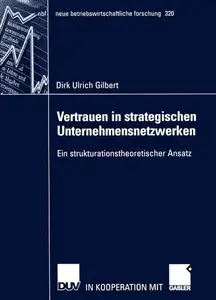 Vertrauen in strategischen Unternehmensnetzwerken: Ein strukturationstheoretischer Ansatz