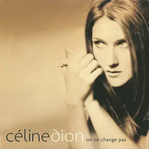 Celine Dion - On Ne Change Pas (2005)