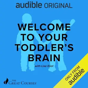 Welcome to Your Toddler's Brain [Audiobook]