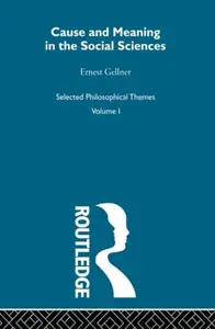Selected Philosophical Themes, volume I: Cause and Meaning in the Social Sciences