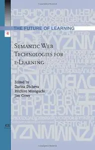 Semantic Web Technologies for e-Learning, The Future of Learning, Volume 4