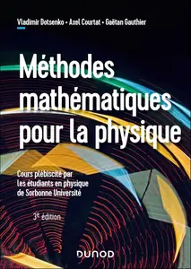 Vladimir Dotsenko, Axel Courtat, Gaetan Gauthier, "Méthodes mathématiques pour la physique - 3e éd."
