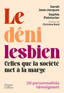 Le déni lesbien : Celles que la société met à la marge - Sophie Pointurier, Sarah Jean-Jacques