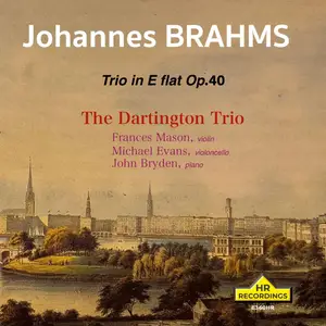 The Dartington Trio - Brahms: Horn Trio in E-Flat Major, Op. 40 (Version for Piano Trio) (2025) [24/192]