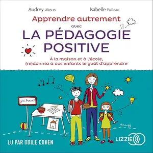 Audrey Akoun, Isabelle Pailleau, "Apprendre autrement avec la pédagogie positive"