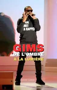 Maître Gims : De l'Ombre à la Lumière (French Edition)
