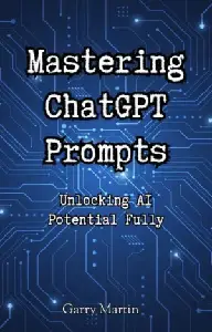 Mastering ChatGPT Prompts