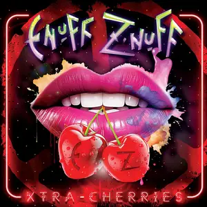Enuff Z’nuff - Xtra Cherries (2025) [Official Digital Download]