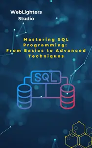 Mastering SQL Programming: From Basics to Advanced Techniques