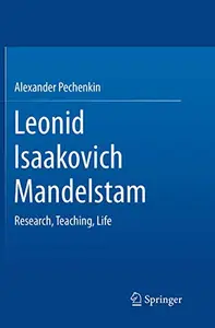 Leonid Isaakovich Mandelstam: Research, Teaching, Life (Repost)