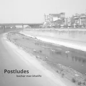 Bachar Mar-Khalifé - Postludes (2024) [Official Digital Download]