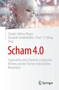 Scham 4.0: Exploration einer Emotion in digitalen Welten und der Vierten Industriellen Revolution