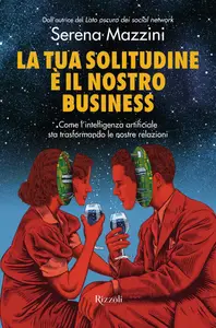 Serena Mazzini - La tua solitudine è il nostro business