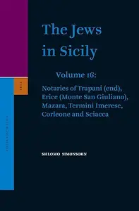 The Jews in Sicily: Notaries of Trapani (End) Erice (Monte San Giuliano) Mazara, Termini Imerese, Corleone and Sciacca