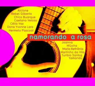 Namorando A Rosa - Em Homenagem A Musica De Rosinha De Valença (2004)