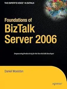 Foundations of BizTalk Server 2006