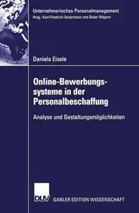 Online-Bewerbungssysteme in der Personalbeschaffung: Analyse und Gestaltungsmöglichkeiten