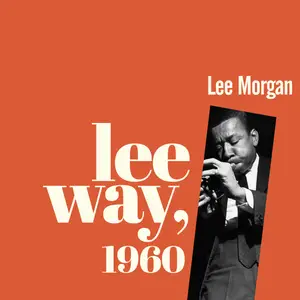 Lee Morgan - Leeway, 1960 (Remastered) [Official Digital Download]