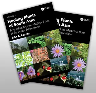 Healing Plants of South Asia: A Handbook of the Medicinal Flora of the Indian Subcontinent. Two-volume set